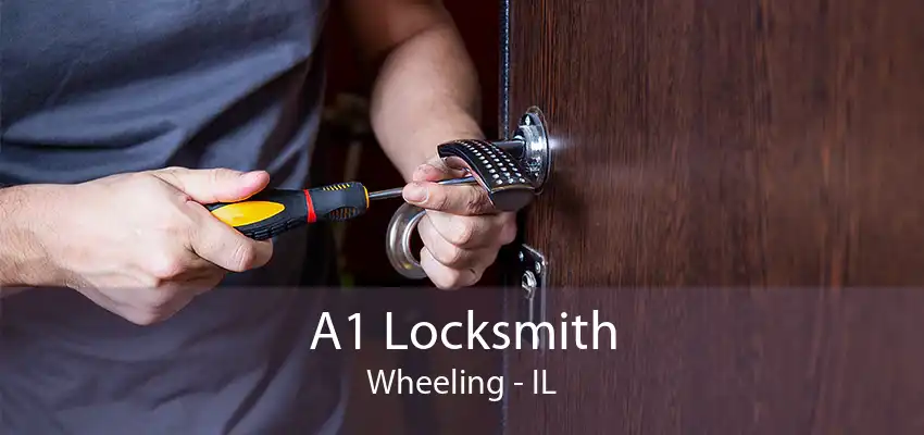 A1 Locksmith Wheeling - IL