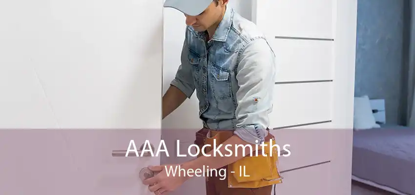 AAA Locksmiths Wheeling - IL