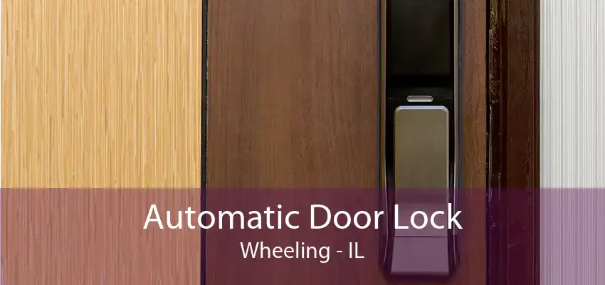 Automatic Door Lock Wheeling - IL