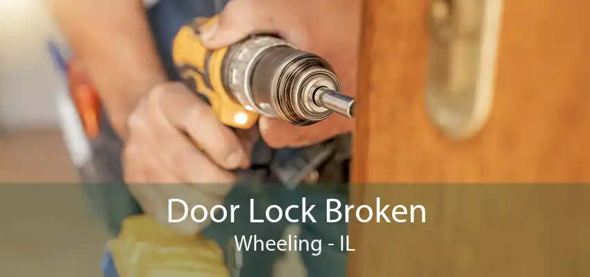 Door Lock Broken Wheeling - IL