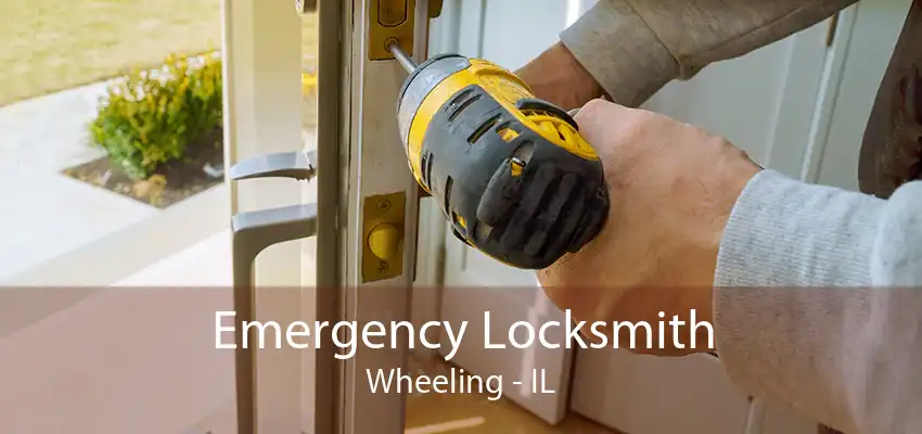 Emergency Locksmith Wheeling - IL