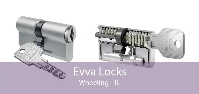 Evva Locks Wheeling - IL