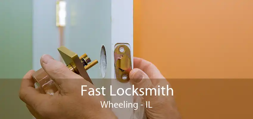 Fast Locksmith Wheeling - IL