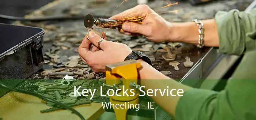 Key Locks Service Wheeling - IL