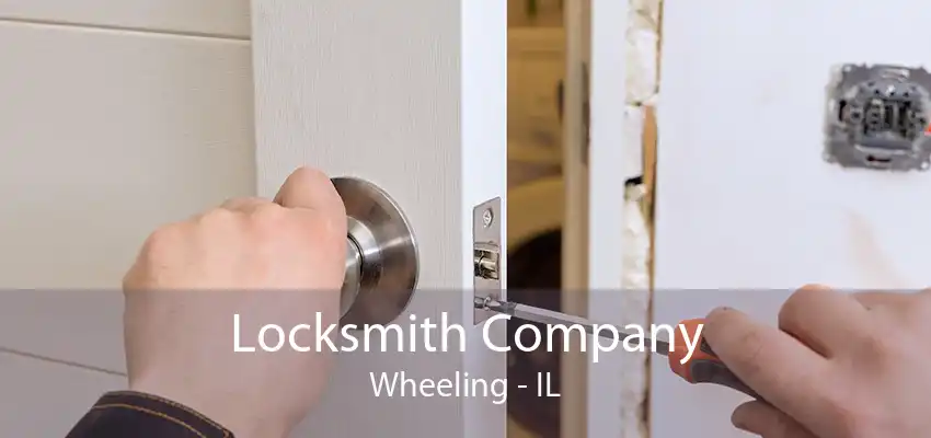 Locksmith Company Wheeling - IL