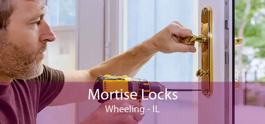 Mortise Locks Wheeling - IL