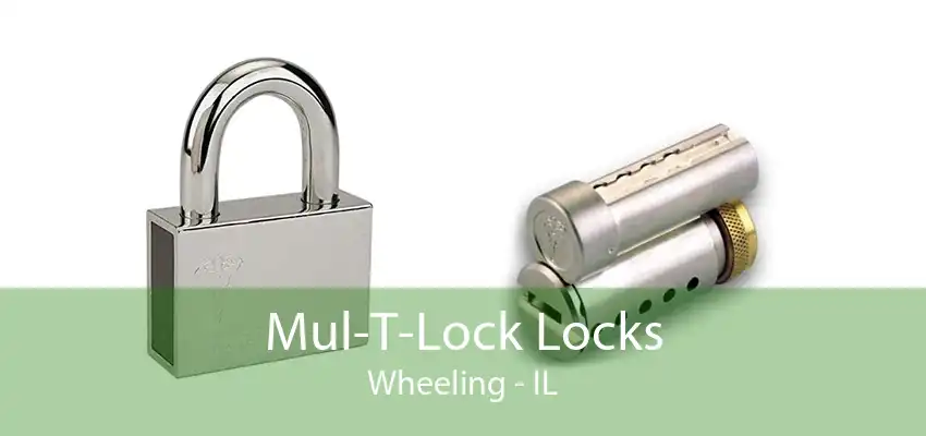 Mul-T-Lock Locks Wheeling - IL