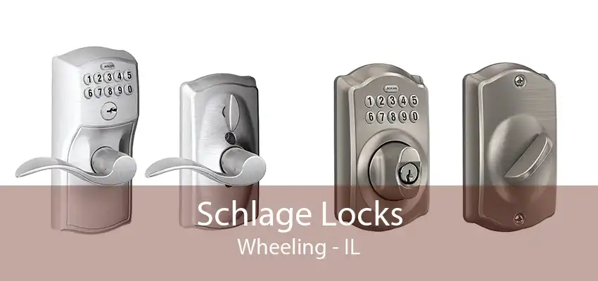 Schlage Locks Wheeling - IL