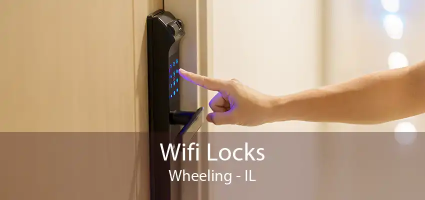 Wifi Locks Wheeling - IL